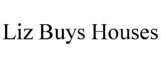 LIZ BUYS HOUSES