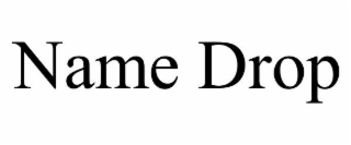 NAME DROP