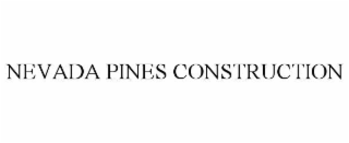 NEVADA PINES CONSTRUCTION