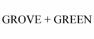 GROVE + GREEN