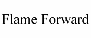FLAME FORWARD