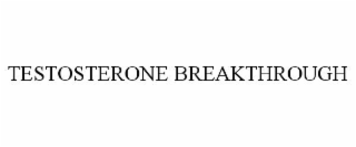 TESTOSTERONE BREAKTHROUGH