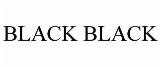 BLACK BLACK