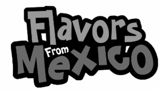 FLAVORS FROM MEXICO