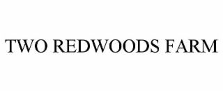 TWO REDWOODS FARM