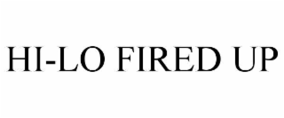 HI-LO FIRED UP