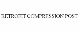 RETROFIT COMPRESSION POST