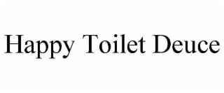 HAPPY TOILET DEUCE