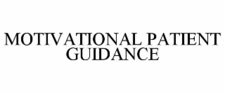 MOTIVATIONAL PATIENT GUIDANCE