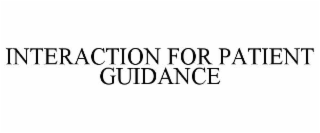INTERACTION FOR PATIENT GUIDANCE