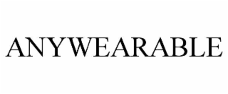 ANYWEARABLE