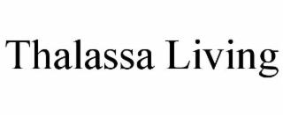 THALASSA LIVING