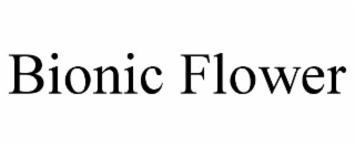 BIONIC FLOWER