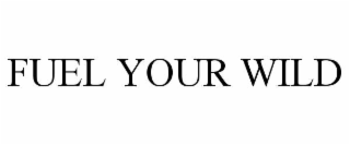 FUEL YOUR WILD