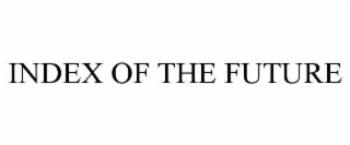 INDEX OF THE FUTURE