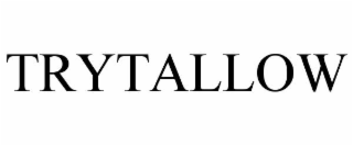 TRYTALLOW