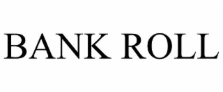 BANK ROLL
