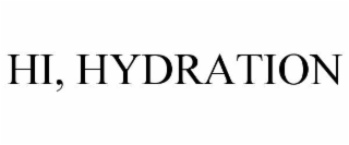 HI, HYDRATION