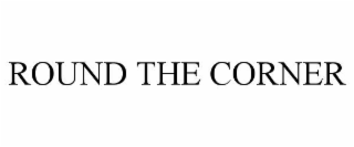 ROUND THE CORNER