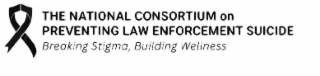 THE NATIONAL CONSORTIUM ON PREVENTING LAW ENFORCEMENT SUICIDE BREAKING STIGMA, BUILDING WELLNESS