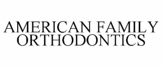 AMERICAN FAMILY ORTHODONTICS