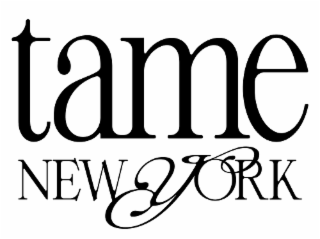 TAME NEW YORK