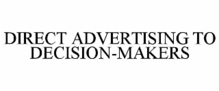 DIRECT ADVERTISING TO DECISION-MAKERS