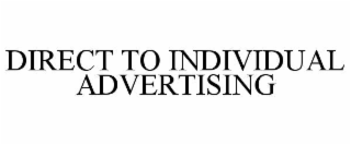 DIRECT TO INDIVIDUAL ADVERTISING