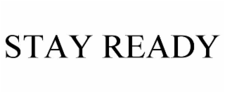 STAY READY