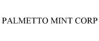 PALMETTO MINT CORP