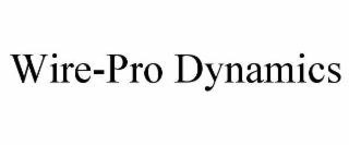 WIRE-PRO DYNAMICS