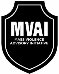 MVAI MASS VIOLENCE ADVISORY INITIATIVE