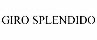 GIRO SPLENDIDO