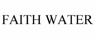 FAITH WATER