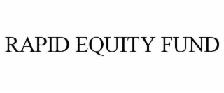 RAPID EQUITY FUND