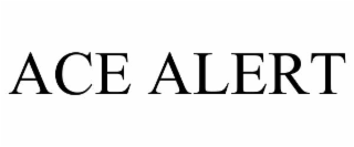 ACE ALERT