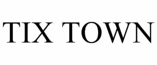 TIX TOWN