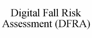 DIGITAL FALL RISK ASSESSMENT (DFRA)