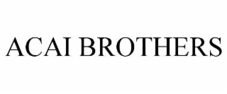 ACAI BROTHERS