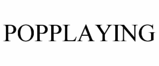 POPPLAYING
