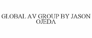GLOBAL AV GROUP BY JASON OJEDA