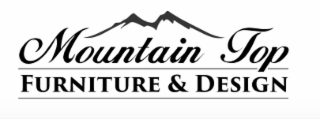MOUNTAIN TOP FURNITURE & DESIGN
