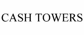 CASH TOWERS