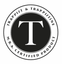 T TRAPPIST & TRAPPISTINE M.B.A. CERTIFIED PRODUCT