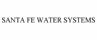 SANTA FE WATER SYSTEMS