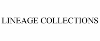 LINEAGE COLLECTIONS
