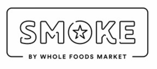 SMOKE BY WHOLE FOODS MARKET