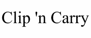 CLIP 'N CARRY