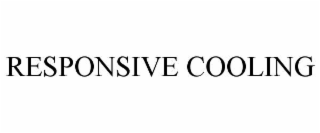 RESPONSIVE COOLING