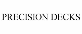 PRECISION DECKS